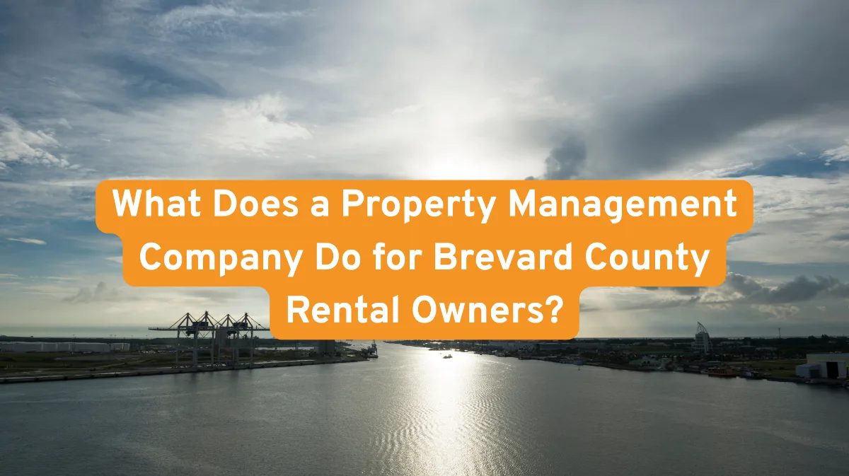What Does a Property Management Company Do for Brevard County Rental Owners?